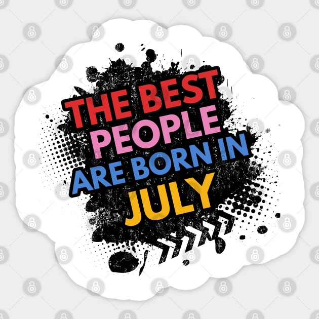 The best people are born in July Sticker by Ben Foumen